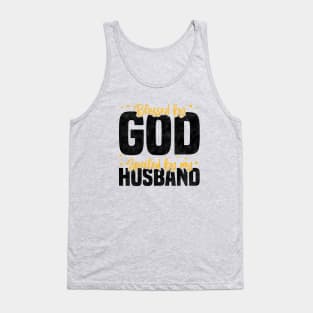 Blessed By God Spoiled By My Husband, Funny Couple Quote For Mother's Day And Valentine's Day Tank Top